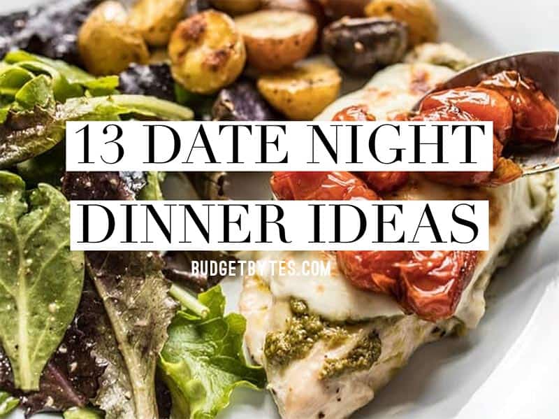 13 Date Night Dinner Ideas for Valentine's Day and Beyond - Budget Bytes