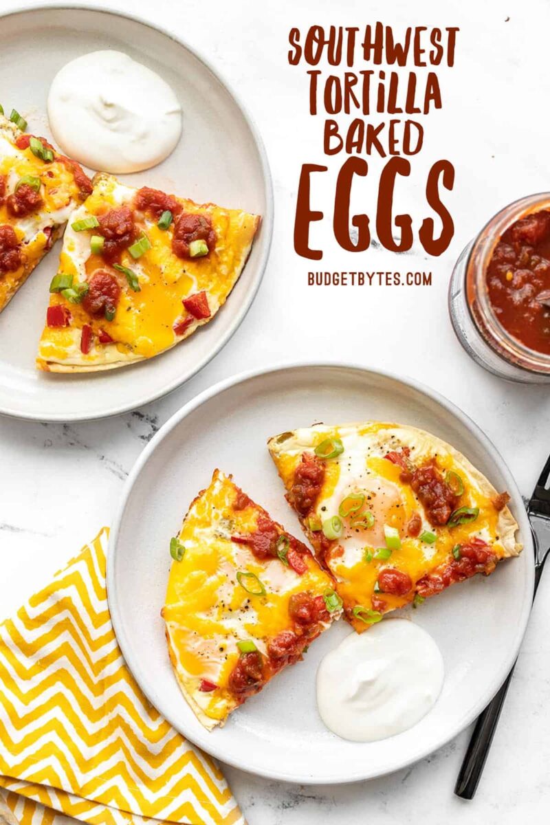 https://www.budgetbytes.com/wp-content/uploads/2021/05/Southwest-Tortilla-Baked-Eggs-PIN-800x1200.jpg