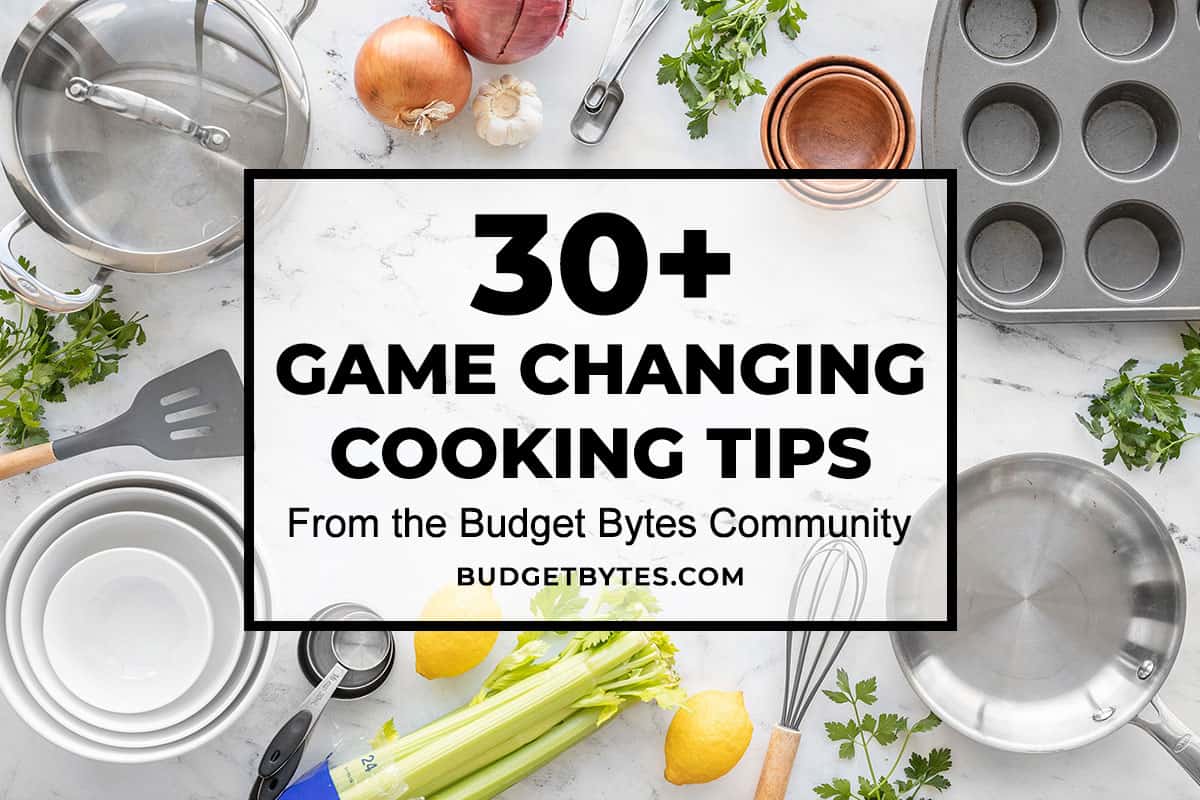 https://www.budgetbytes.com/wp-content/uploads/2021/10/30-Cooking-Tips-H.jpg